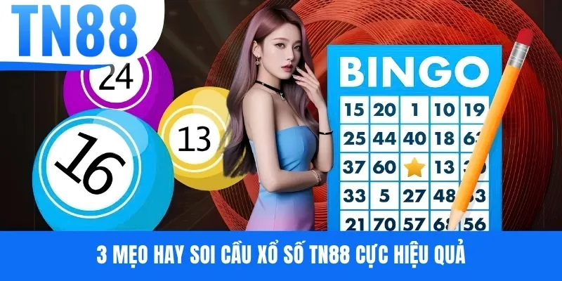 3 Mẹo hay soi cầu xổ số TN88 cực hiệu quả