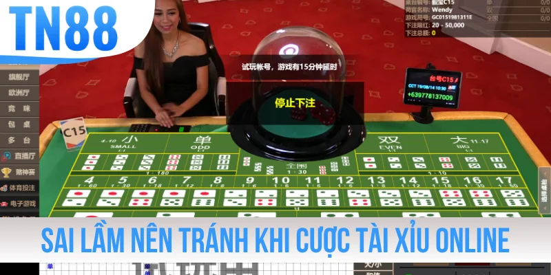 Sai lầm nên tránh khi cược Tài Xỉu online
